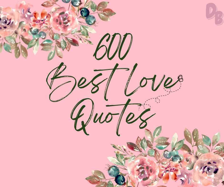 600 Best Love Quotes - Dummy Blogger